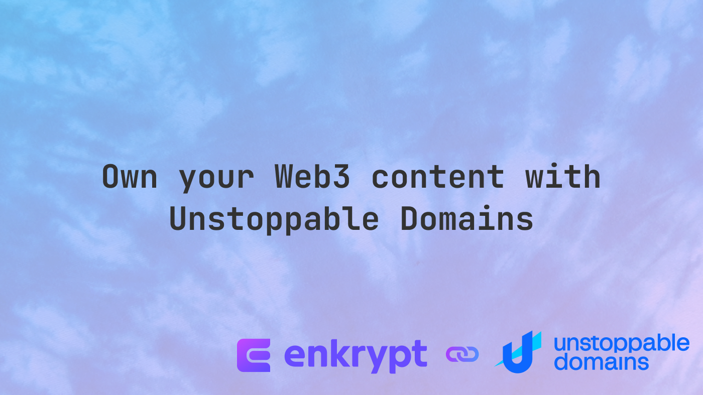 Own your Web3 content with Unstoppable Domains