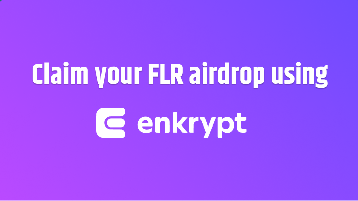 Claiming FLR tokens? You can do it with Enkrypt.