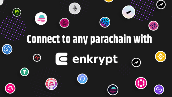 Connect to any parachain with Enkrypt